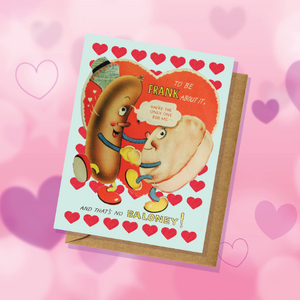 Silly Vintage-Inspired Valentine's Day Card To Be Frank About It, You're the Only One For Me - And That's No Baloney! Cheesy Pun