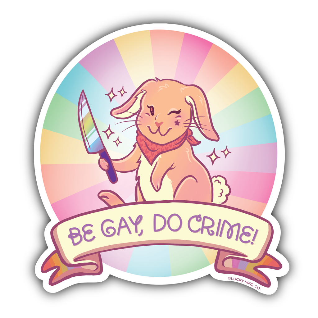 "Be Gay, Do Crime!" Bunny Vinyl Sticker