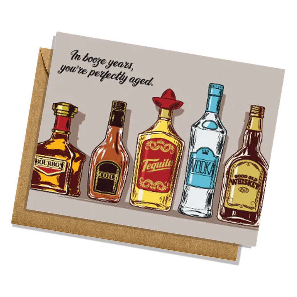 In Booze Years You're Perfectly Aged Birthday Card