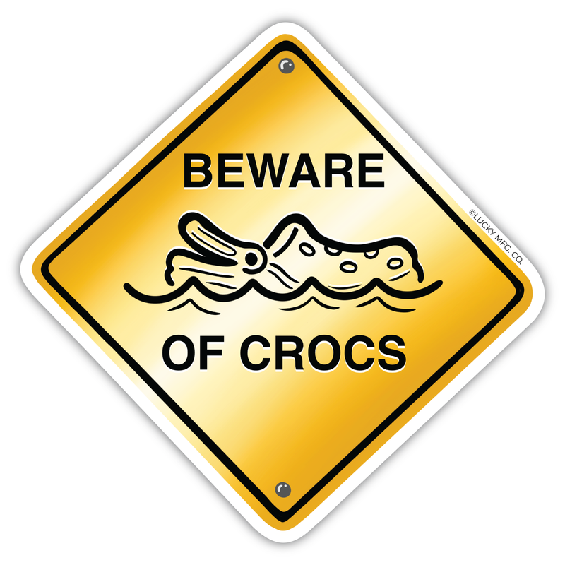 Beware Crocs