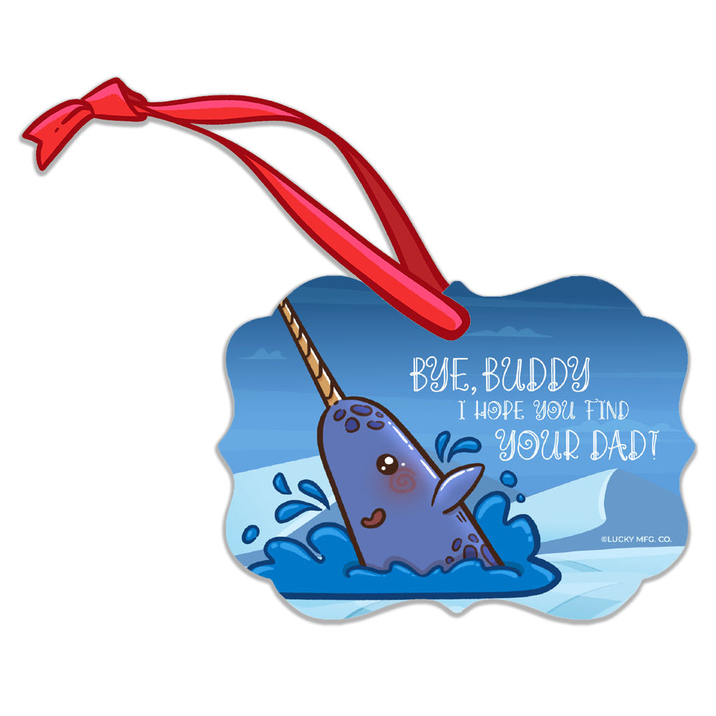 Elf "Bye Buddy Hope You Find Your Dad" Holiday Ornament