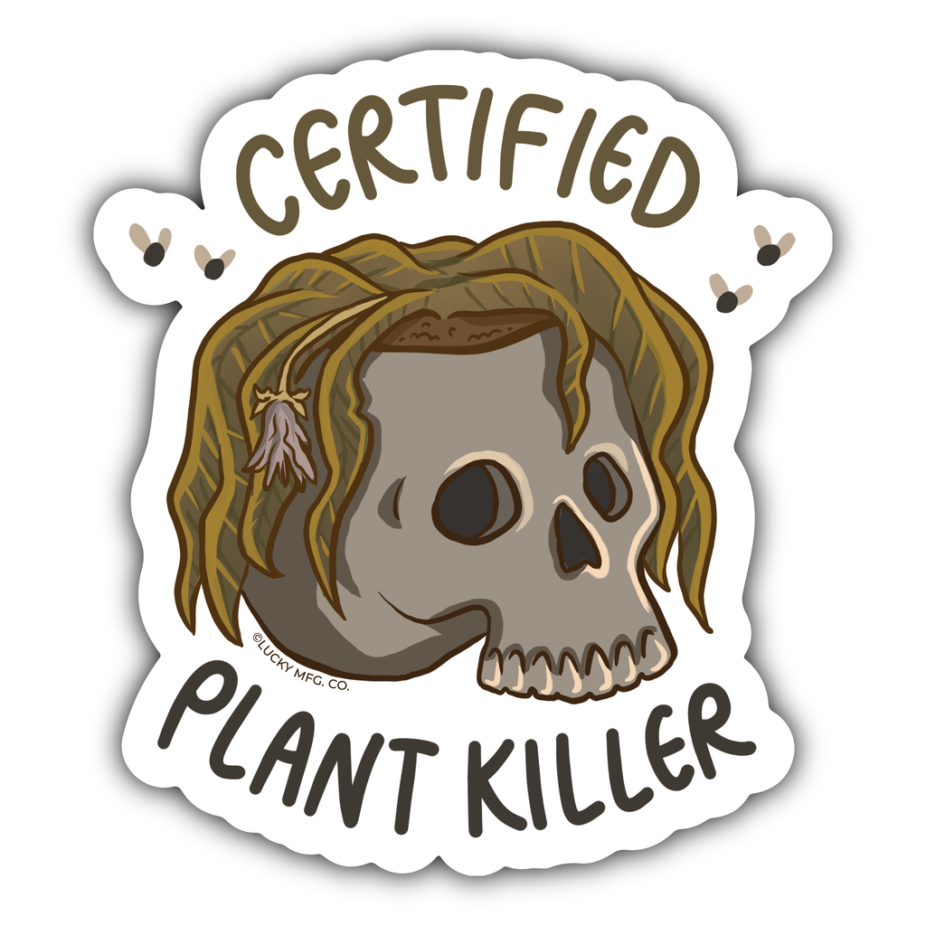 "Certified Plant Killer" Skull Vinyl Sticker