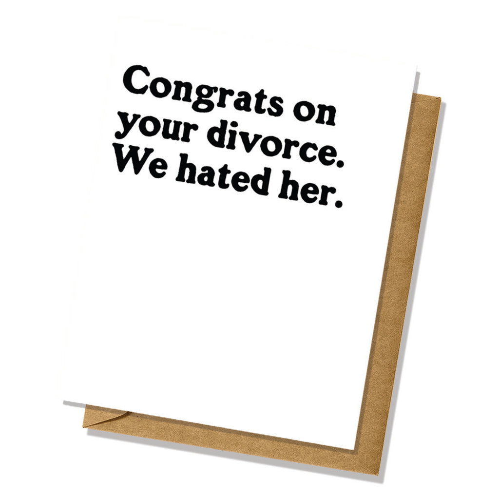 Divorce Card - Congratulations We Hated Her