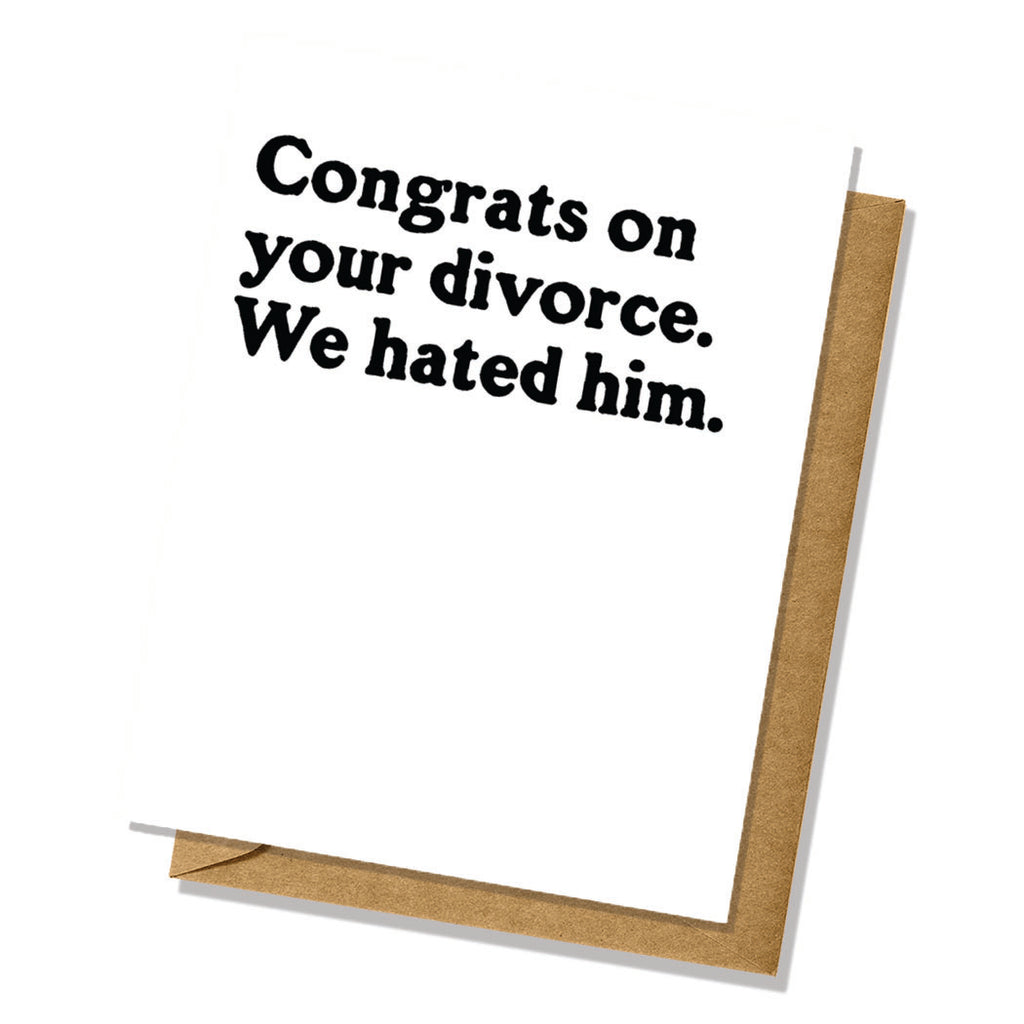 Divorce Card - Congratulations We Hated Him