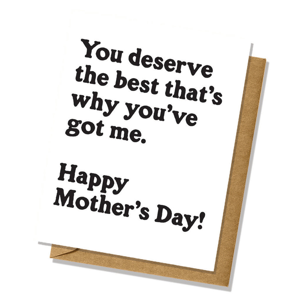 Deserve The Best Mother's Day Card