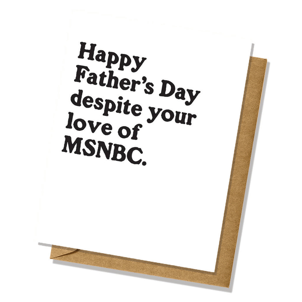 Despite Your Love of MSNBC Father's Day Card