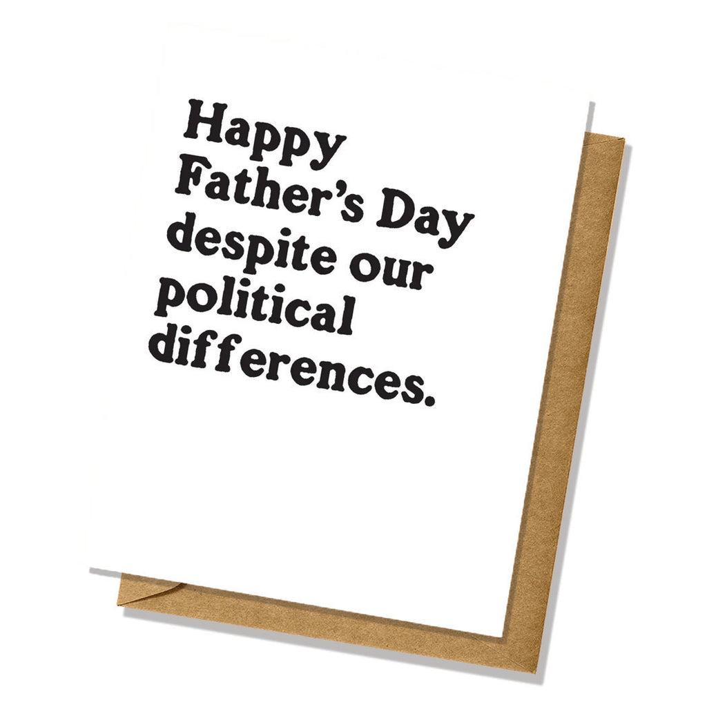 "Despite our Political Differences" Father's Day Card