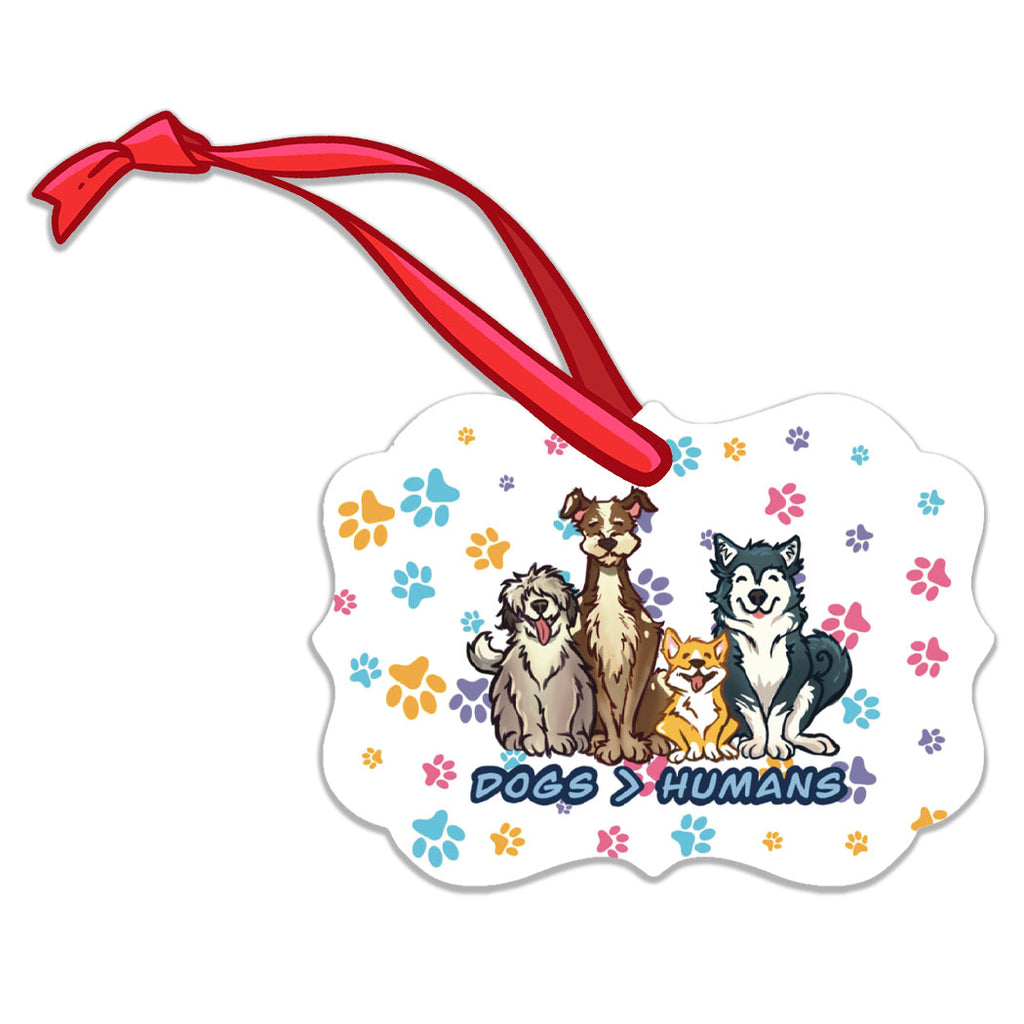 "Dogs are Better than Humans" Holiday Christmas Tree Ornament