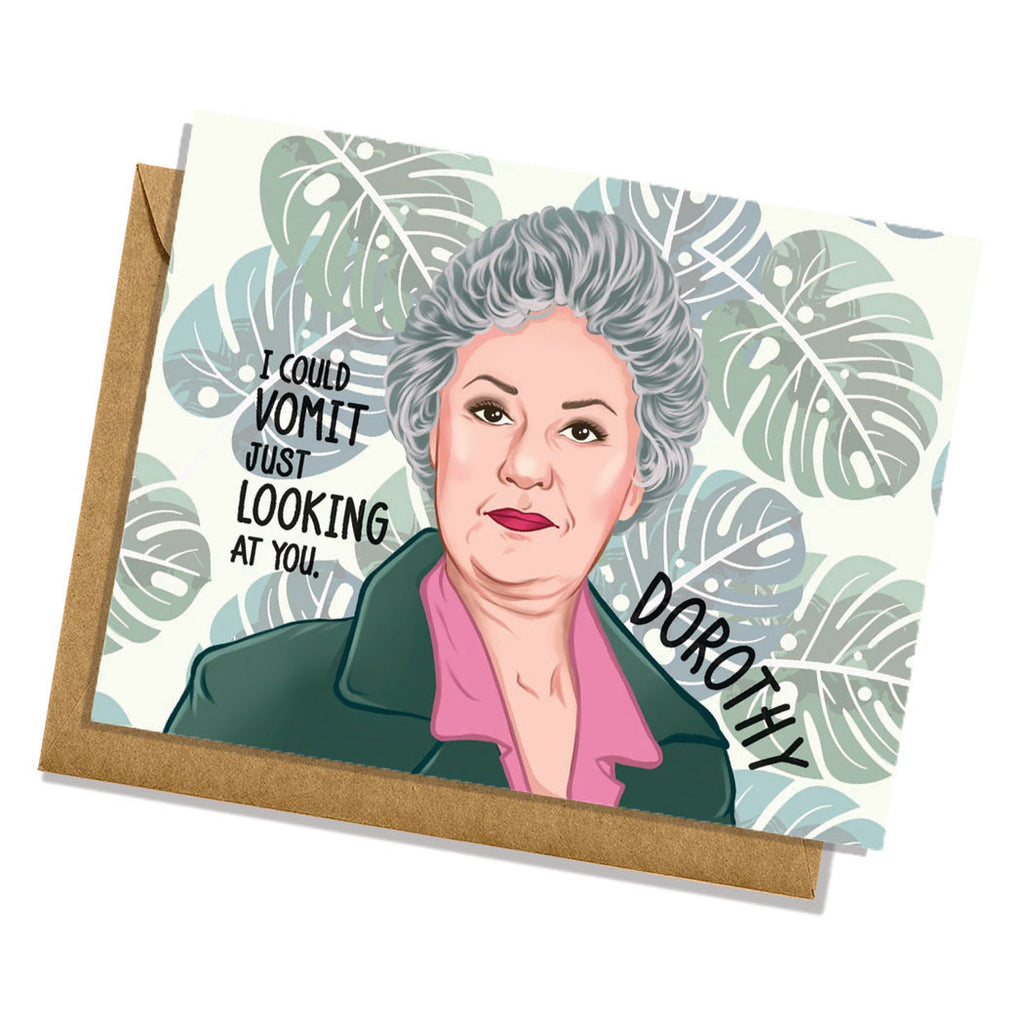 "I Could Vomit Just Looking At You" Golden Girls Dorothy Zbornak Card