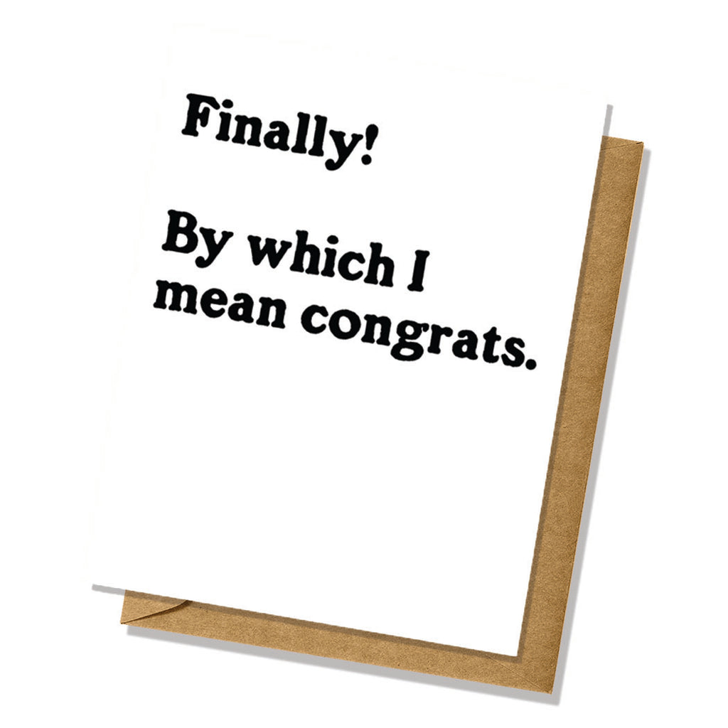 Finally! Graduation/Congrats Card