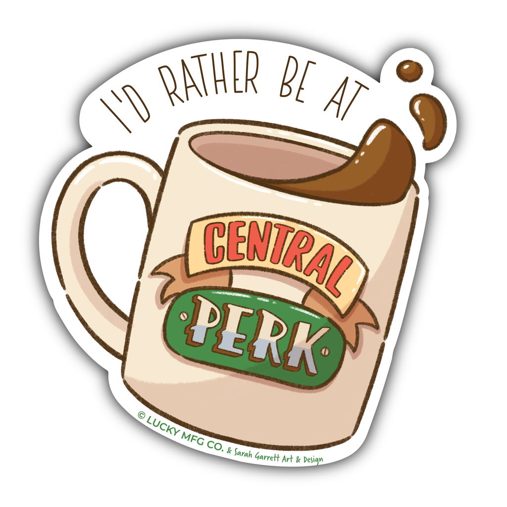 "I'd Rather Be At Central Perk" Friends Vinyl Sticker