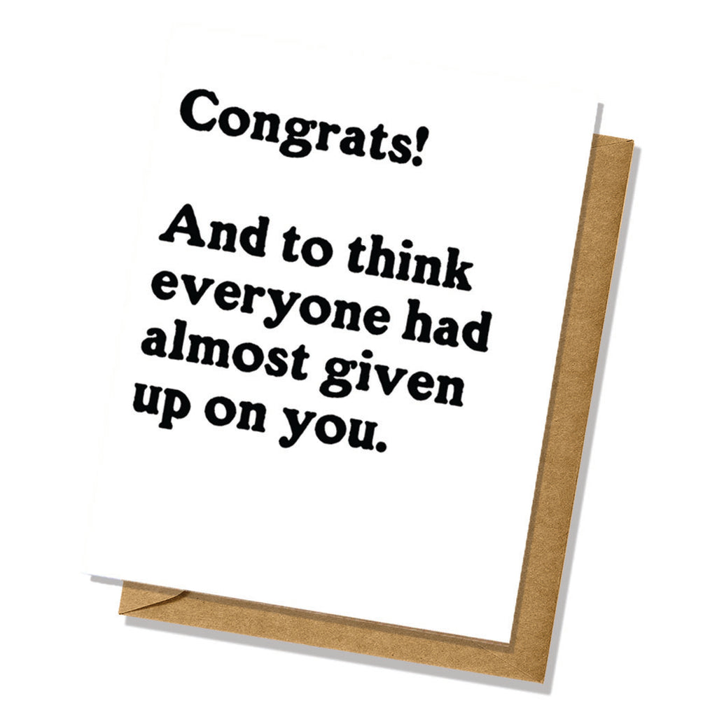 Given Up On You Congrats Card