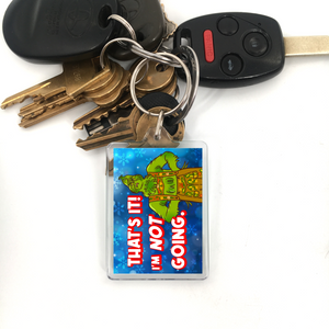 How the Grinch Stole Christmas "I'm Not Going" Quote Keychain