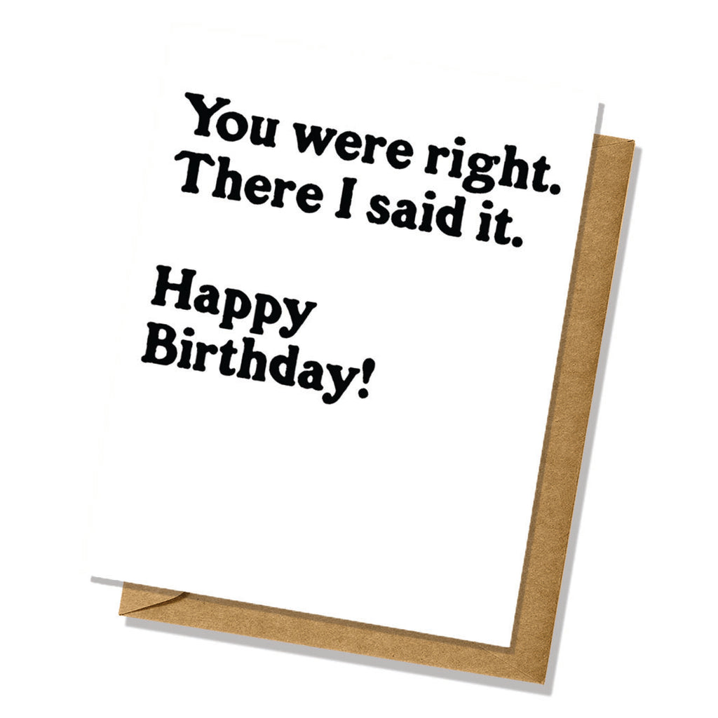 You Were Right Birthday Card