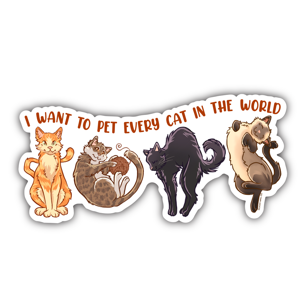 "I Want to Pet Every Cat in the World" Cat Lover Vinyl Sticker