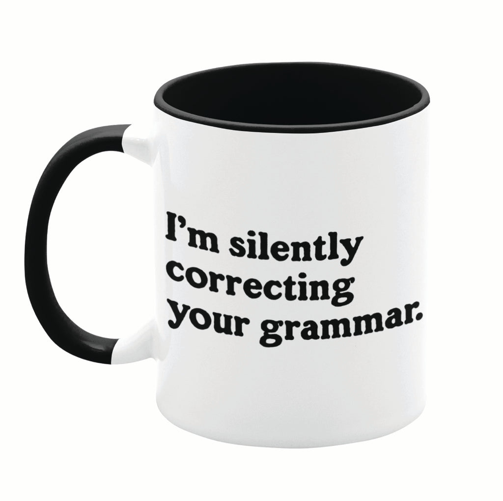 I'm Silently Correcting Your Grammar 11oz Mug