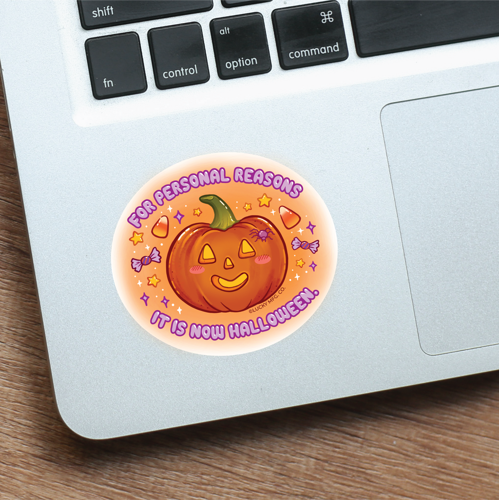 Due to Personal Reasons it is Now Halloween Vinyl Sticker