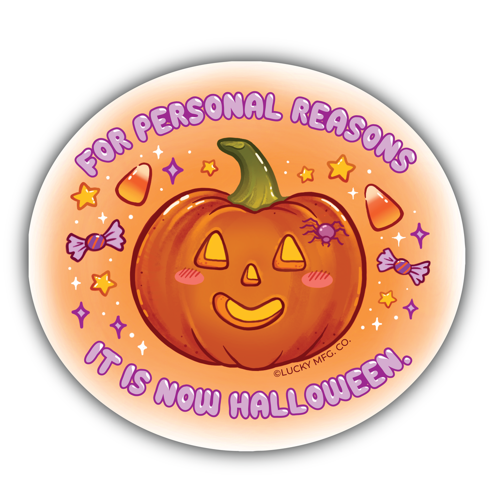Due to Personal Reasons it is Now Halloween Vinyl Sticker