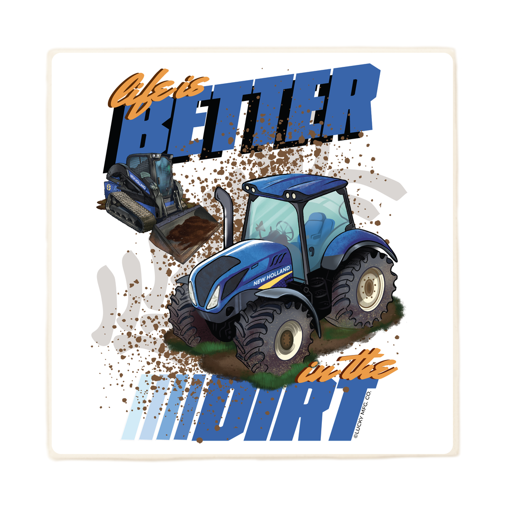 Life Is Better In The Dirt Tractor Coaster