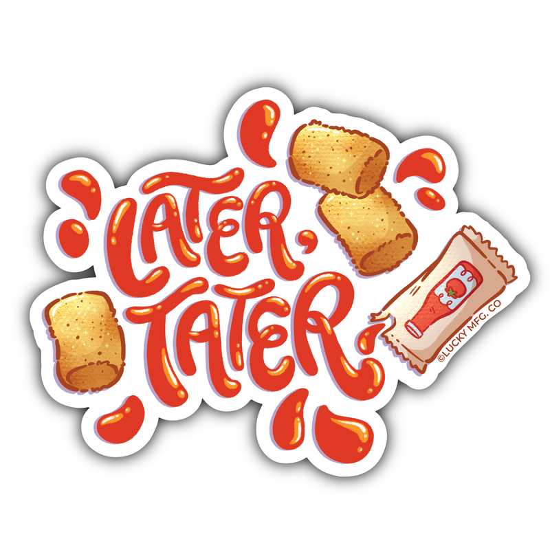 Later Tater Vinyl Sticker