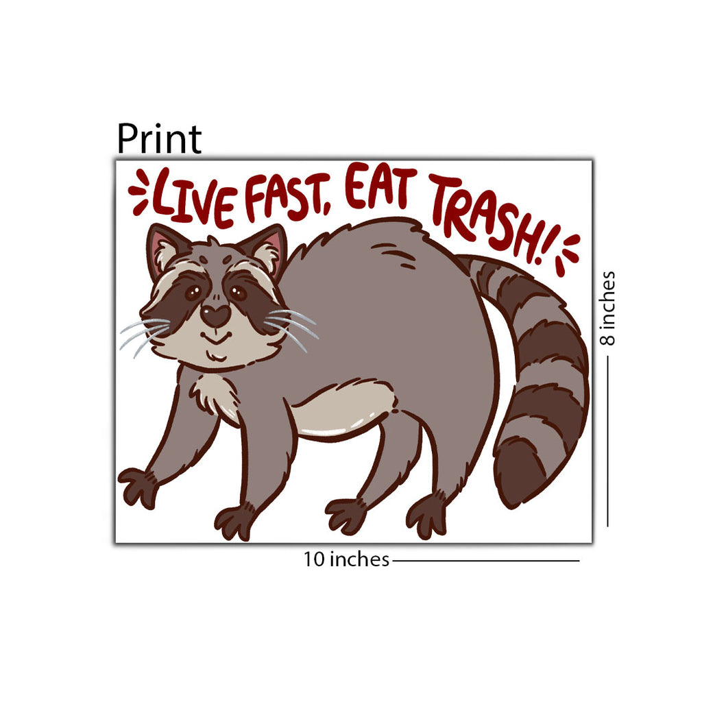 Live Fast, Eat Trash Raccoon 8x10 Print