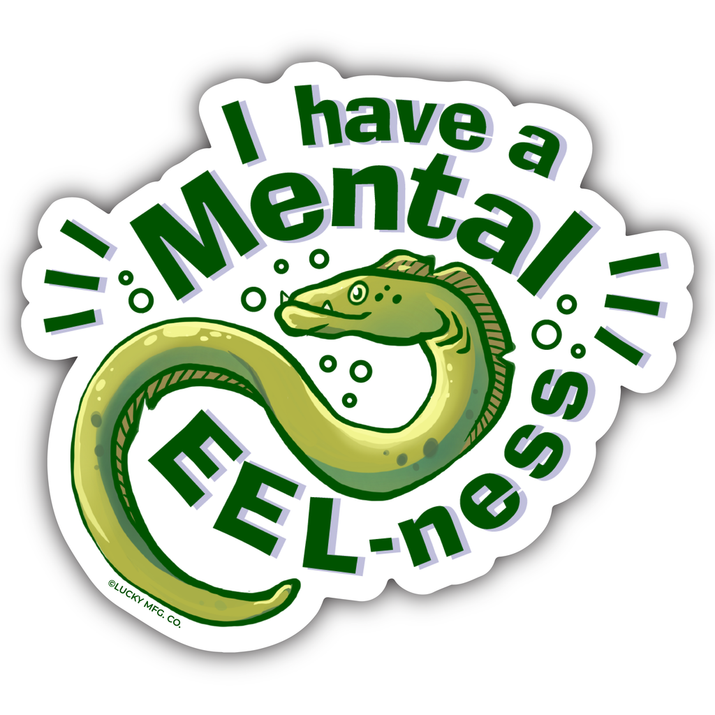 "I Have Mental Eel-Ness" Eel Vinyl Sticker
