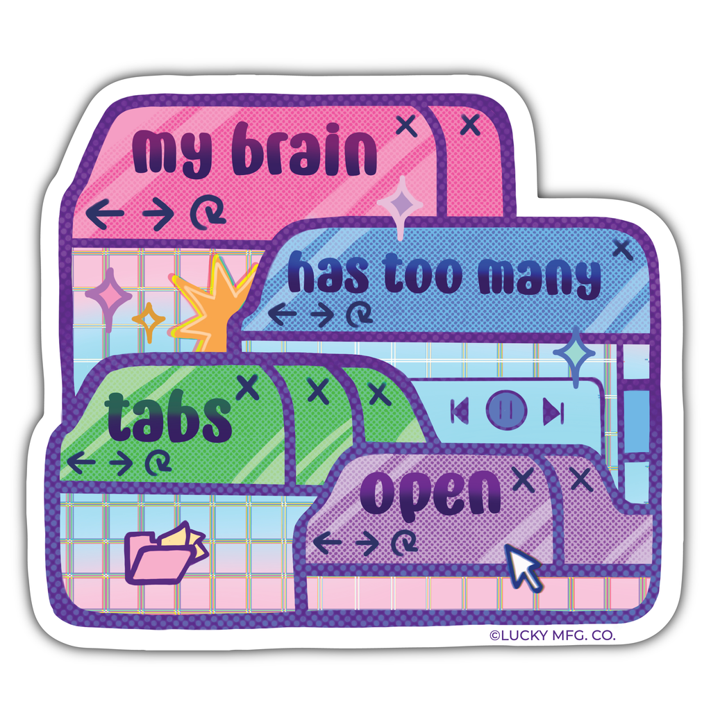 My Brain Has Too Many Tabs Open Vinyl Sticker