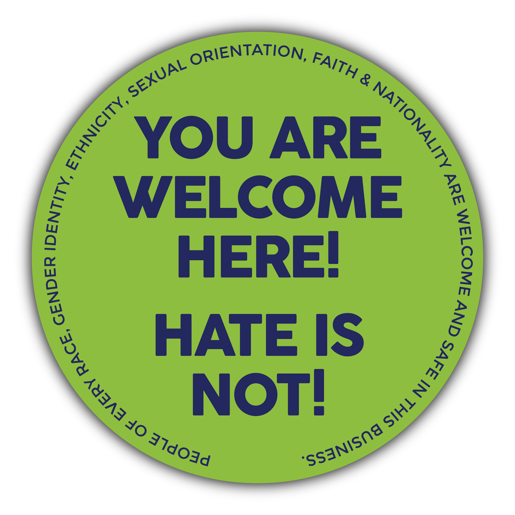 You Are Welcome Here, Hate Is Not Vinyl Sticker