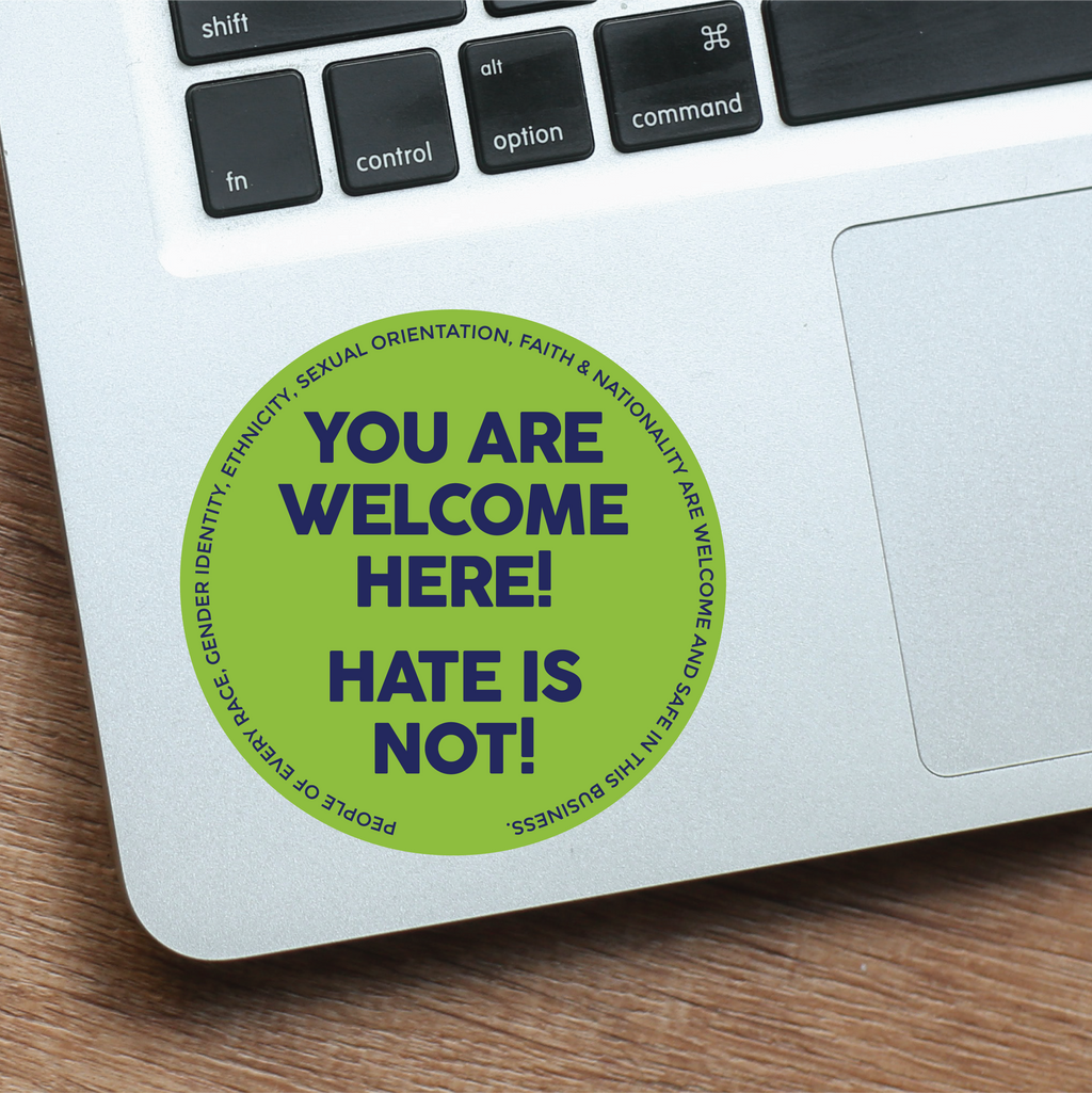You Are Welcome Here, Hate Is Not Vinyl Sticker