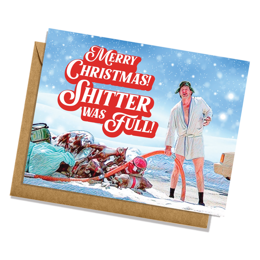 Shitter Was Full - Christmas Vacation Holiday Greeting Card