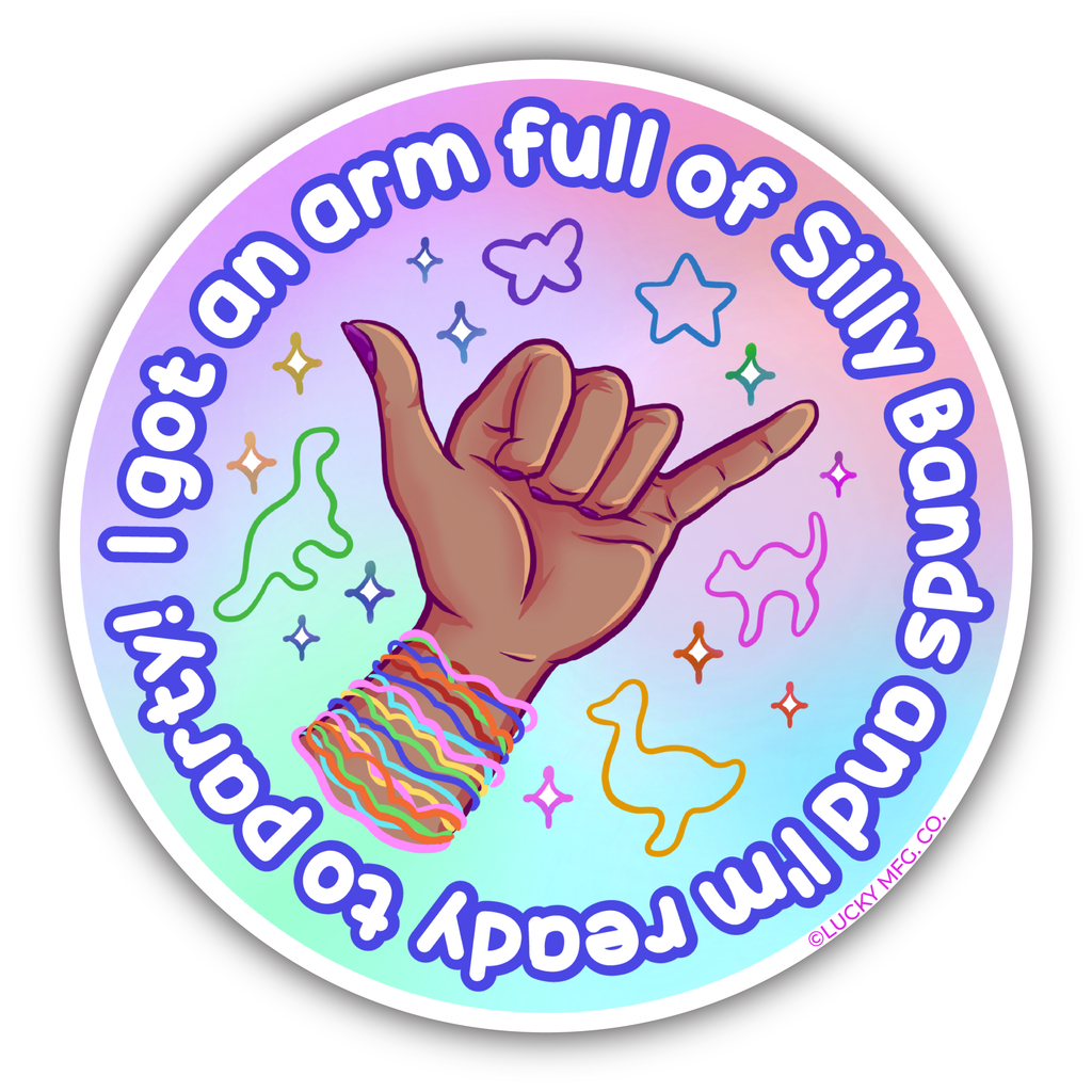 "I Got an Arm Full of Silly Bands and I'm Ready to Party" 2000's Kid Vinyl Sticker