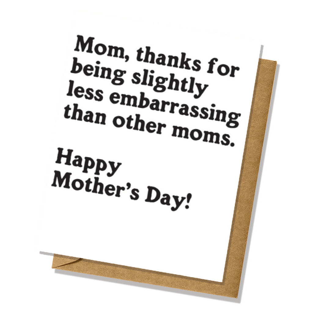 "Slightly Embarrassing" Mother's Day Card