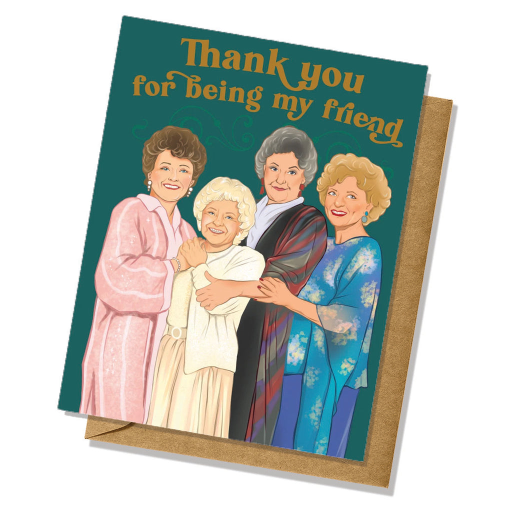 Thank You For Being My Friend Golden Girls Greeting Card