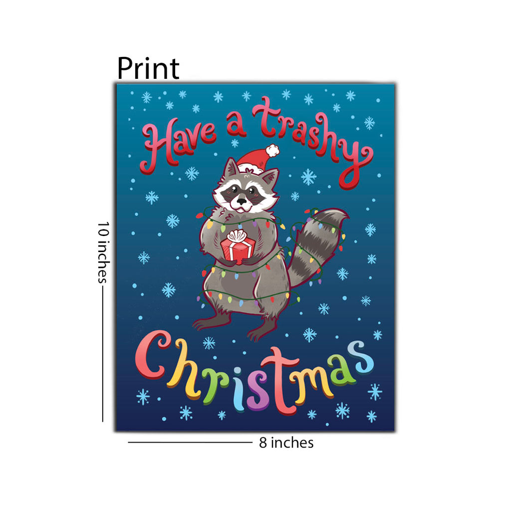 Have A Trashy Christmas 8 x 10 Print