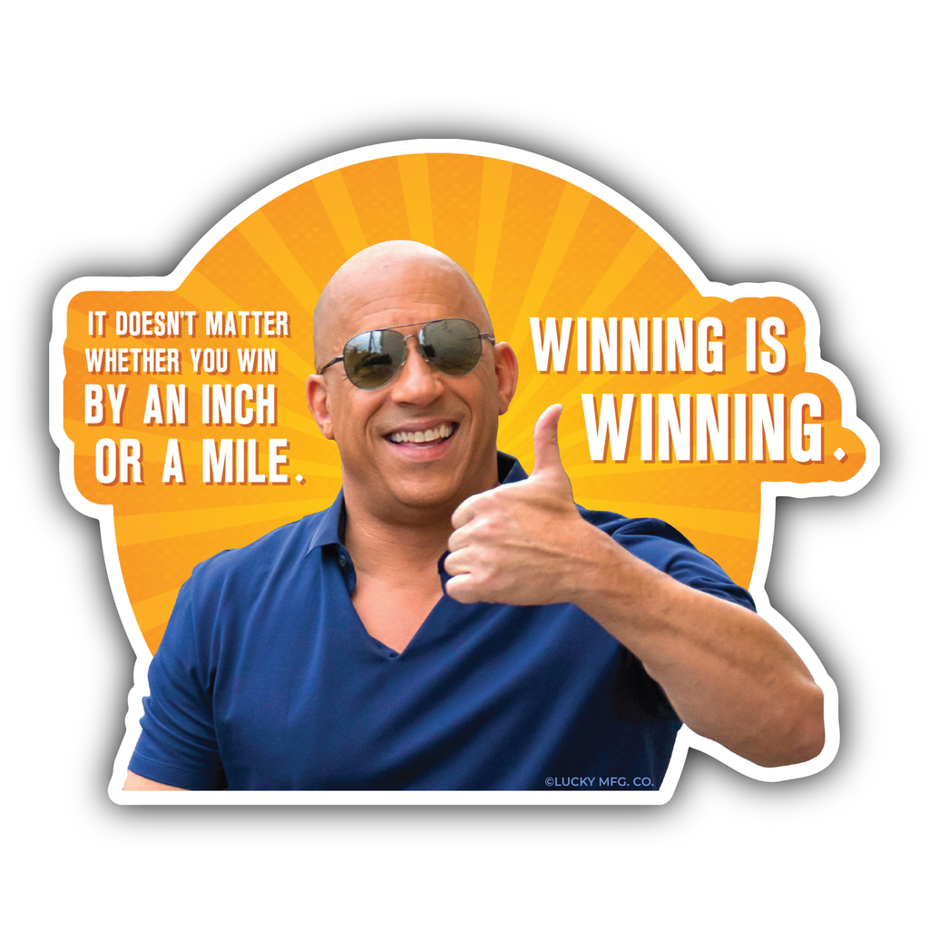 "Winning is Winning" Fast and Furious Vin Diesel Quote Vinyl Sticker