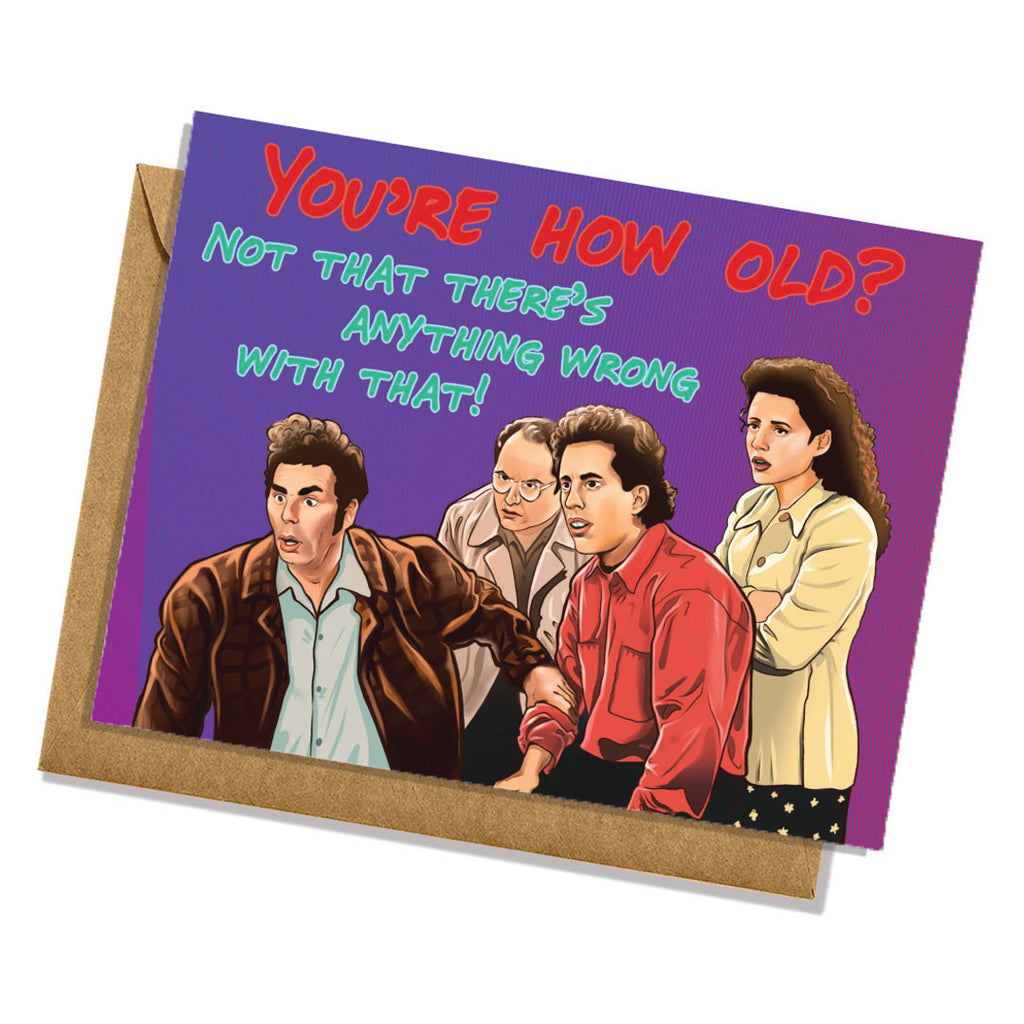 You're How Old? Seinfeld Birthday Card