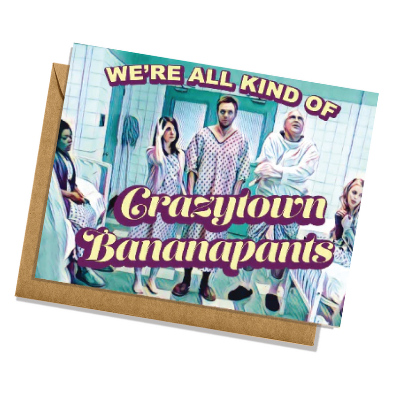 Pierce Hawthorne We're All Kind Of Crazytown Bananapants Community Greeting Card