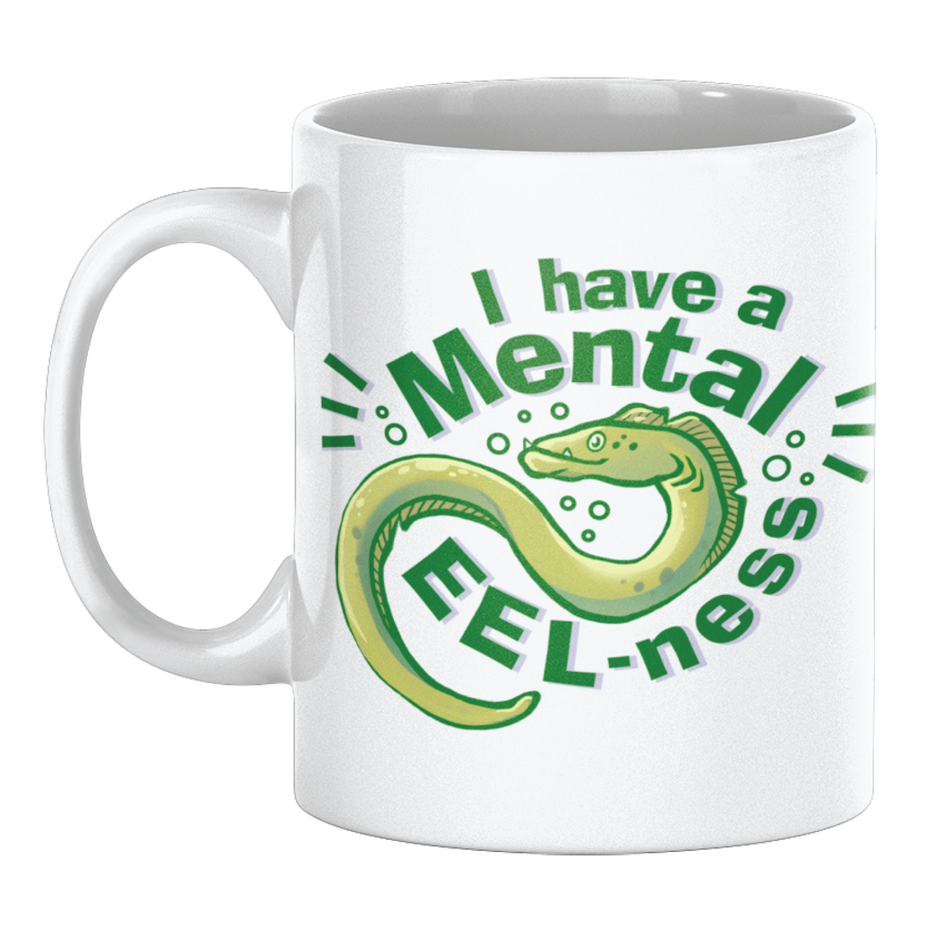 "I Have A Mental Eel-ness" Funny Mug