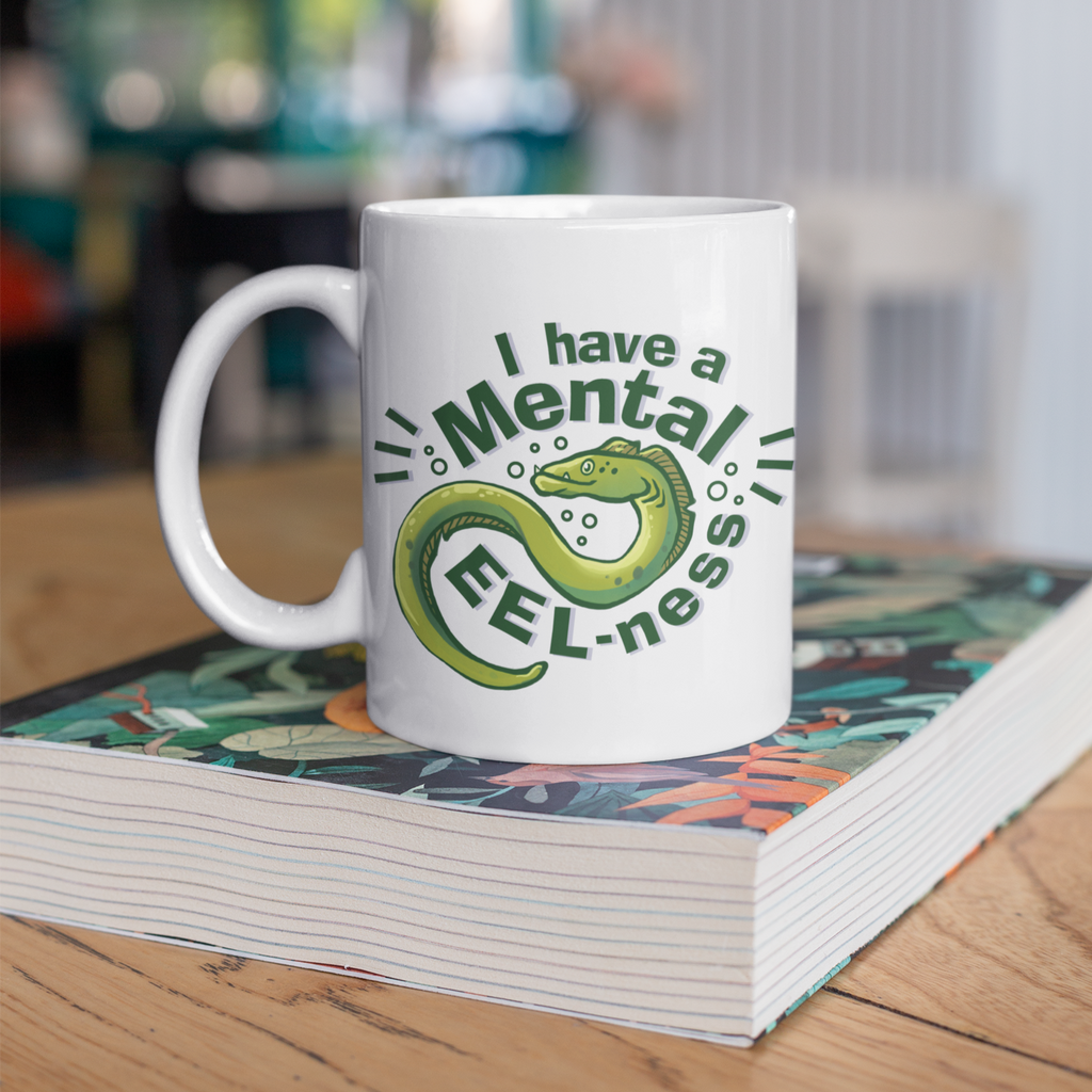 "I Have A Mental Eel-ness" Funny Mug