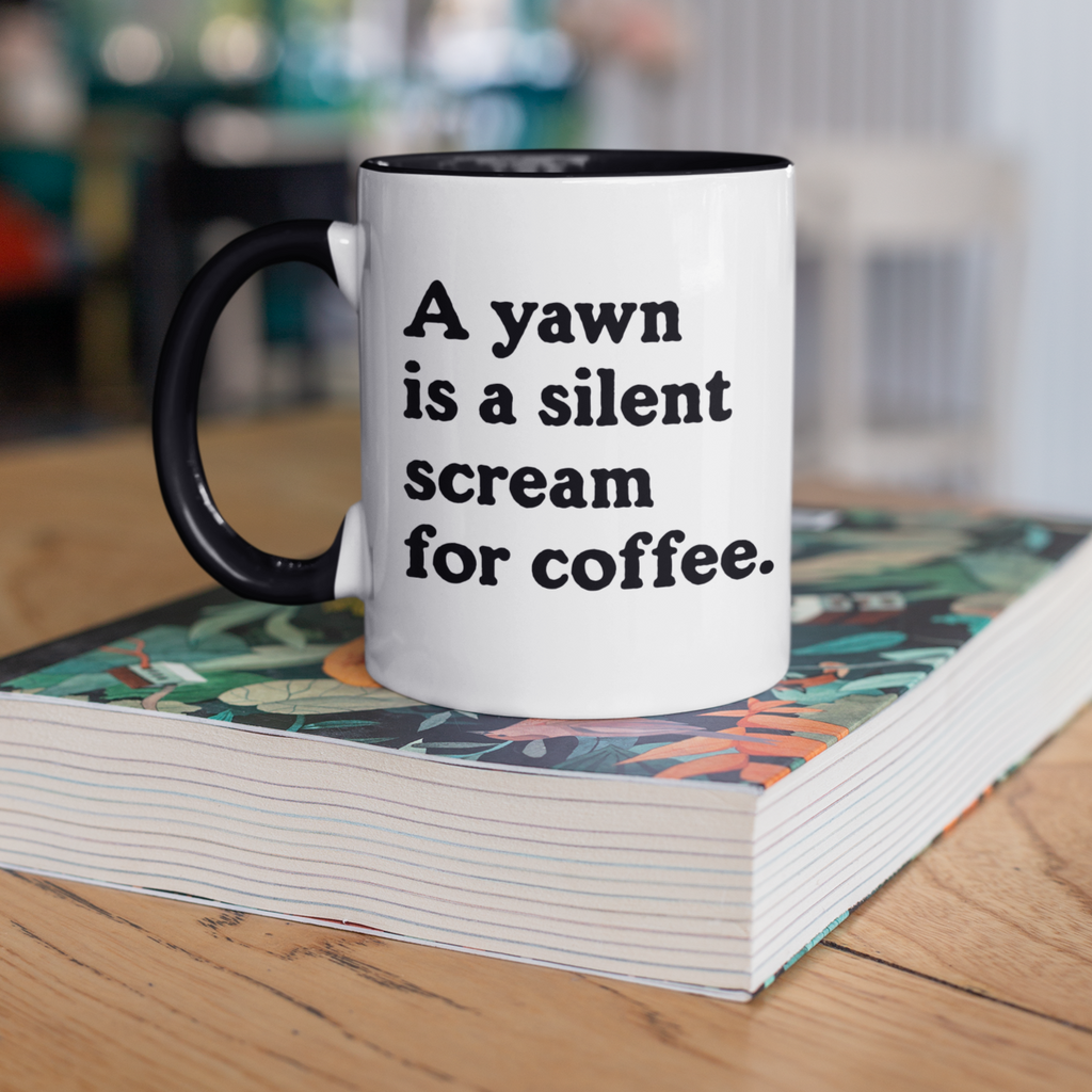 A Yawn is a Silent Scream 11oz Mug