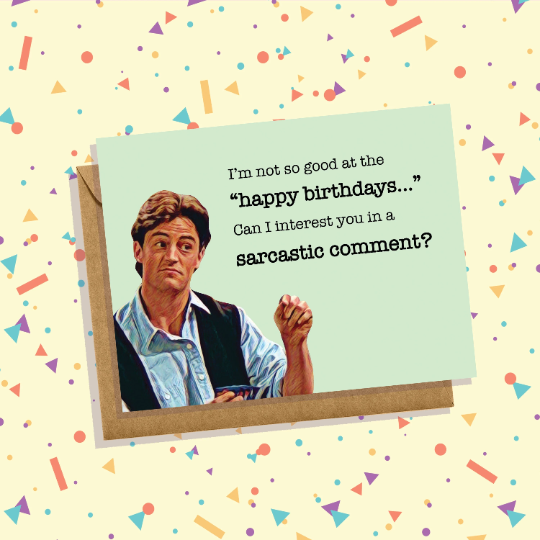 Friends, Chandler Bing Birthday Card