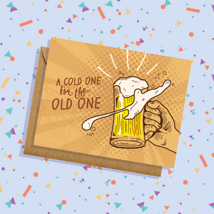 "Cold One for The Old One" Birthday Card