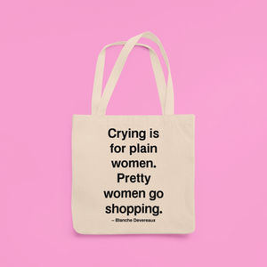 "Pretty Women Go Shopping" Golden Girls Blanche Tote Bag