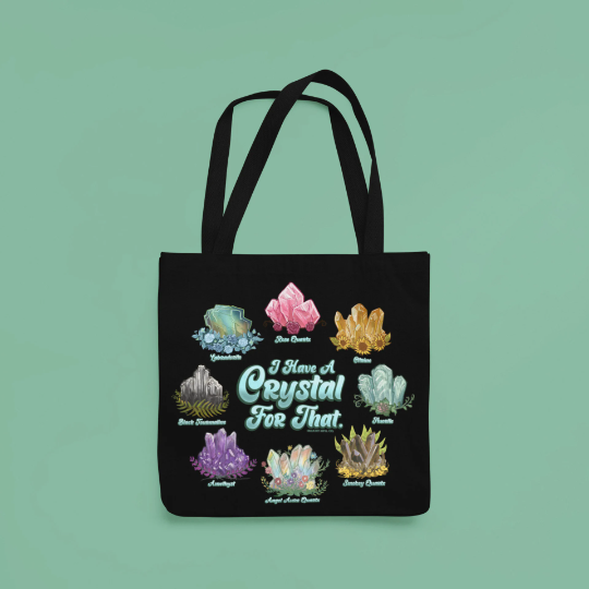 I Have A Crystal For That Tote Bag