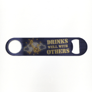 "Drinks Well With Others" Bottle Opener