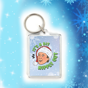 "It's a Bit Nipply Out" Christmas Vacation Movie Quote Holiday Keychain