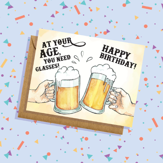You Need Glasses Birthday Card Beer Drinking Getting Old Humor Dad Grandpa