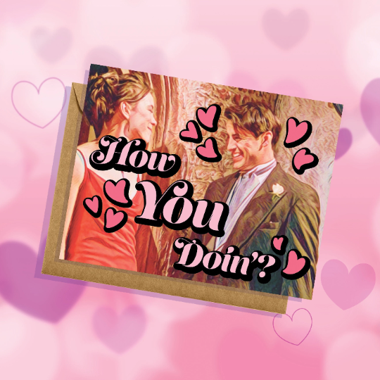 Joey Tribbiani Friends How You Doin'? Greeting Card Valentine's Day Love Anniversary Humor Matt LeBlanc