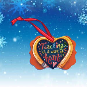 "Teaching is a Work of Heart" Holiday Christmas Tree Ornament || Hand-Illustrated || Made in USA || Gifts for Teachers ||