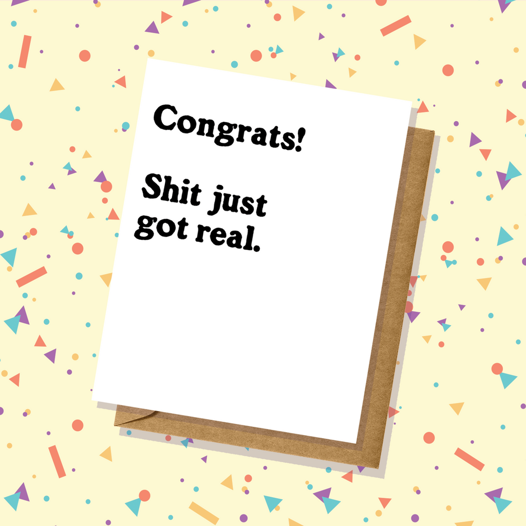 Congratulations Card - Sh*t Got Real